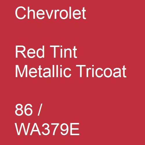 Chevrolet, Red Tint Metallic Tricoat, 86 / WA379E.